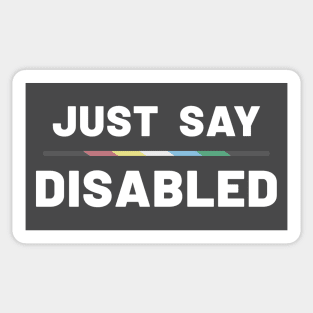 Just Say Disabled Sticker